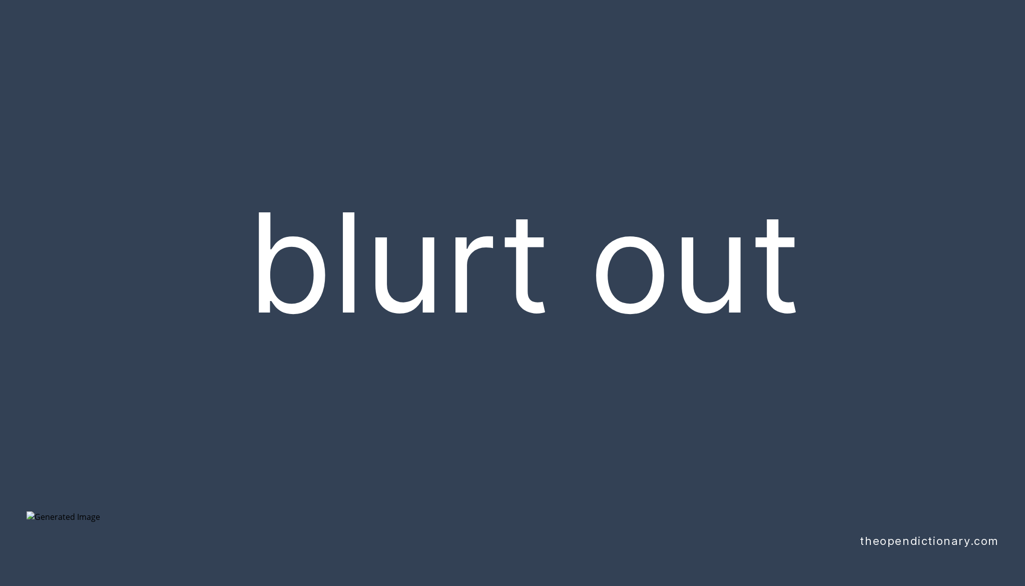 blurt-out-phrasal-verb-blurt-out-definition-meaning-and-example